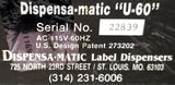 Dispensa-matic U-60 Label Dispenser 115VAC 60Hz