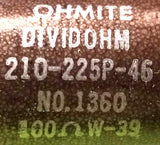 OHMITE 210-225P-46 Vitreous Enamled Resistor 1360 225W 100 OHMS
