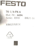 Festo TK-1/4-PK-4 Ring Piece Ser A908 RM21-14