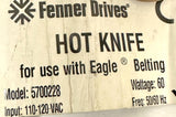 Fenner Drives 5700228 Hot Knife 110/120 VAC 60 Watts 2" Blade For Eagle Belting