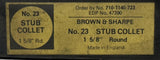 Brown & Sharpe 710-1140-723 Round Stub Collet No. 23 1-5/8"