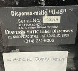 Dispensa-Matic U-45 Automatic Label Dispenser 115 VAC 50/60 HZ