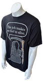 Tultex Men's This Job Makes Me Feel So Alive Grim Reaper Black Shirt Size XL