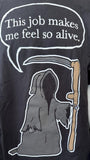 Tultex Men's This Job Makes Me Feel So Alive Grim Reaper Black Shirt Size XL