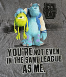 Disney Monsters University You're Not In the Same League As Me Gray Shirt Size S