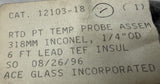 Ace Glass 12103-18 RTD PT Temperature Probe Assembly 318mm Inconel 1/4" OD 6 ft