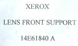 NEW XEROX 14E61840A LENS FRONT SUPPORT