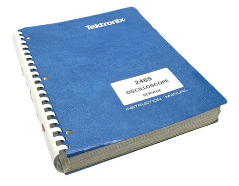 Tektronix 2465 Oscilloscope Service Instruction Manual