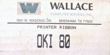 NEW WALLACE OKI80 PRINTER RIBBON (8 AVAILABLE)