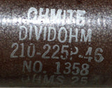 OHMITE 210-225P-46 RESISTOR 25 OHMS