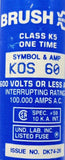 Brush KOS-60 Class K5 One Time  Fuse 60A 600V