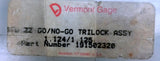 Vermont Gage 191502320 STL ZZ GO/NO-GO Trilock Assembly 1.124" / 1.125"