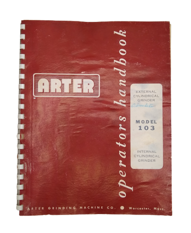 Arter - Internal/External Cylindrical Grinder Model 103 Operators Handbook
