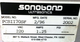 SONOBOND PCSII70SF ULTRASONIC GENERATOR 220 VAC @ 5 AMPS - SOLD AS IS