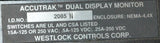ACCUTRAK DUAL DISPLAY MONITOR 2085N ENCLOSURE NEMA-4 125-250 VAC @ 15 AMPS