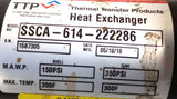 Thermal Transfer Products SSCA-614-222286 Heat Exchanger 150 PSI Max 300°F Max