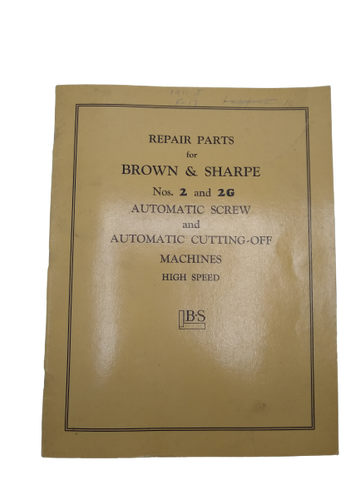 Brown & Sharpe - Repair Parts Manual for Automatic Screw & Cutting-off Machines