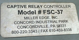 MILLER EDGE FSC-37 CAPTIVE RELAY CONTROLLER (2 AVAILABLE)